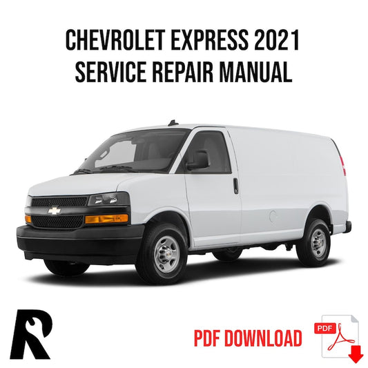 Chevrolet Express 2021 Service Manual Repair, Workshop Service Repair, INSTANT Download PDF