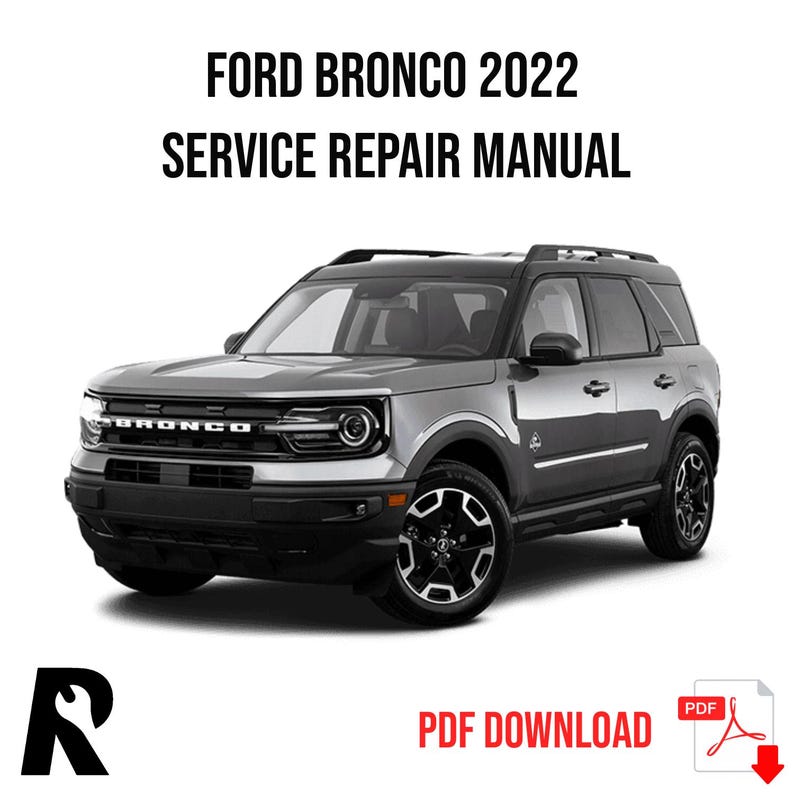 Ford Bronco 2022 Service Manual Repair, Workshop Service Repair, INSTANT Download PDF