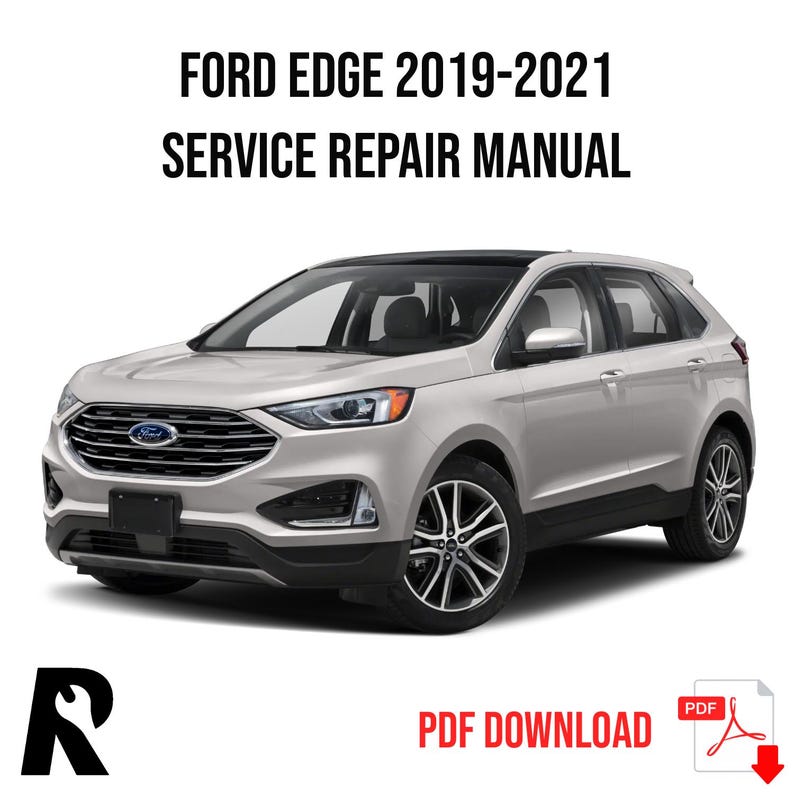 Ford Edge 2019-2021 Service Manual Repair, Workshop Service Repair, INSTANT Download PDF