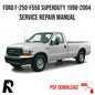 Ford F250-F550 SuperDuty 1998-2004 Service Manual Repair, Workshop Service Repair, INSTANT Download PDF