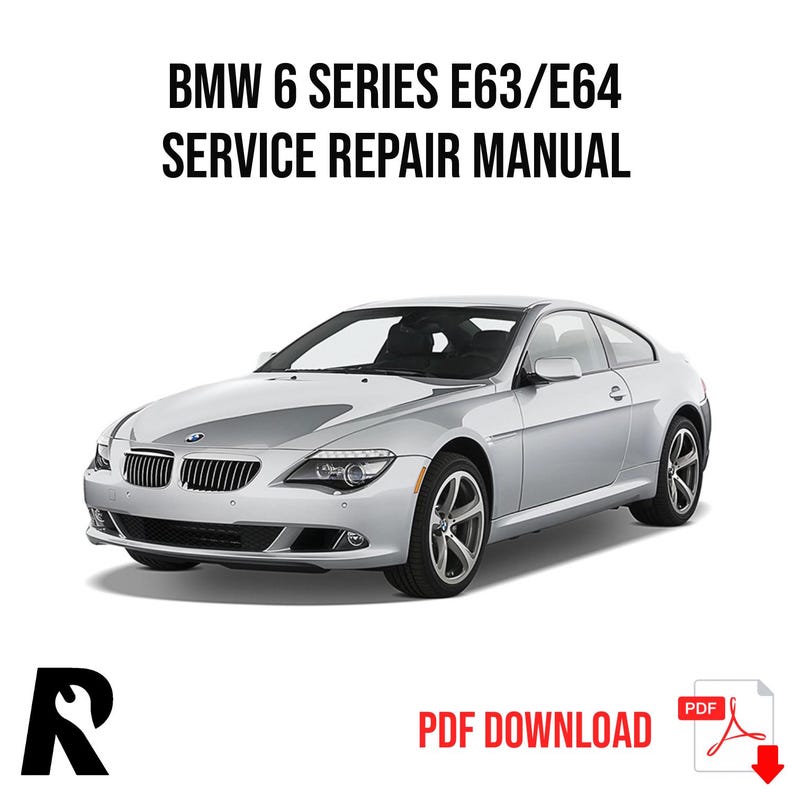 BMW 6 Series E63 E64 Service Manual Repair, Workshop Service Repair, INSTANT Download PDF
