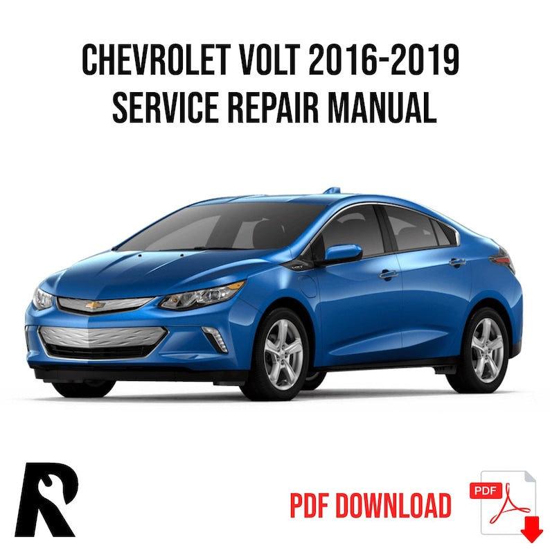 Chevrolet Volt 2016-2019 Service Manual Repair, Workshop Service Repair, INSTANT Download PDF