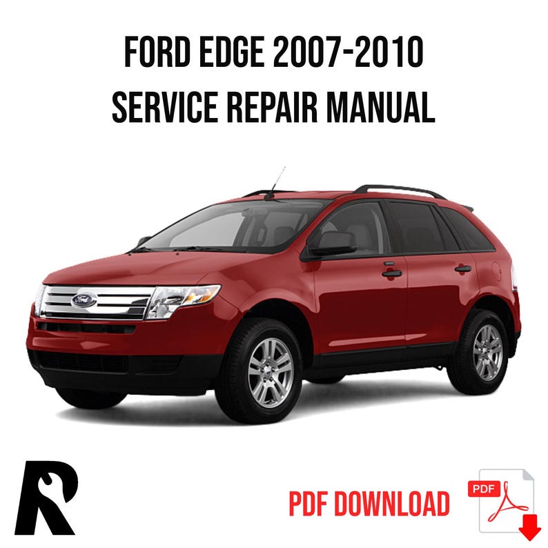 Ford Edge 2007-2010 Service Manual Repair, Workshop Service Repair, INSTANT Download PDF