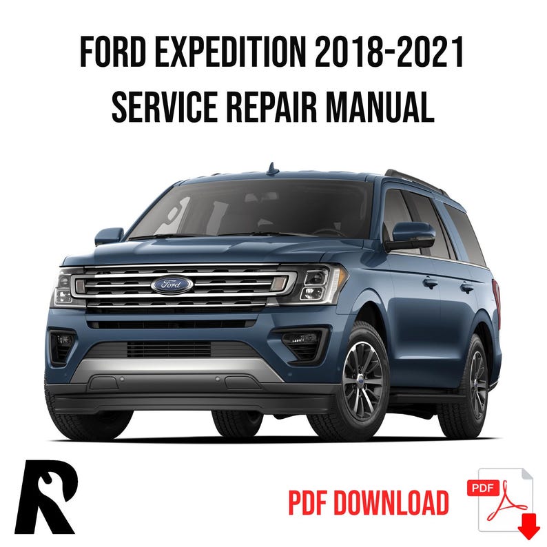 Ford Expedition 2018-2021 Service Manual Repair, Workshop Service Repair, INSTANT Download PDF