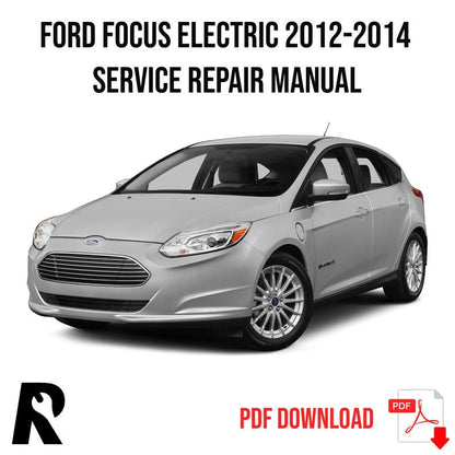 Ford Focus Electric 2012-2014 Service Manual Repair, Workshop Service Repair, INSTANT Download PDF