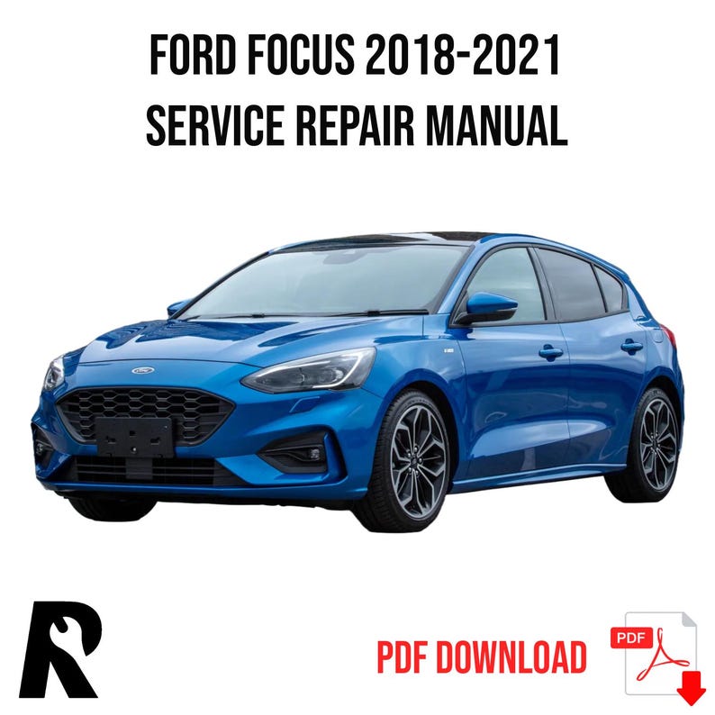 Ford Focus 2018-2021 Service Manual Repair, Workshop Service Repair, INSTANT Download PDF