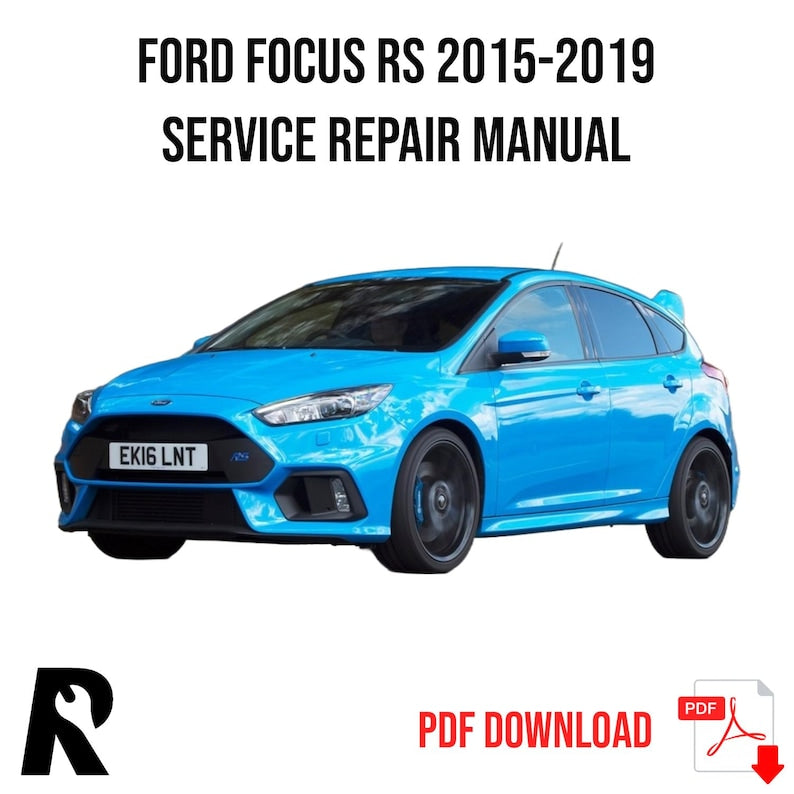 Ford Focus RS 2015-2019 Service Manual Repair, Workshop Service Repair, INSTANT Download PDF