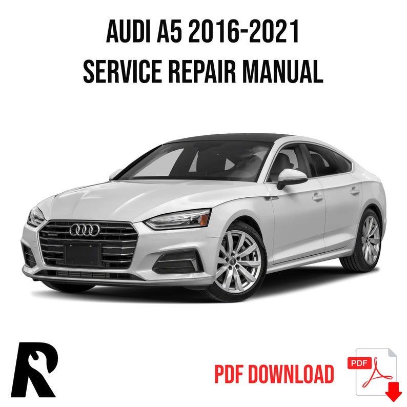 Audi A5 2016-2021 Service Manual Repair, Workshop Service Repair, INSTANT Download PDF