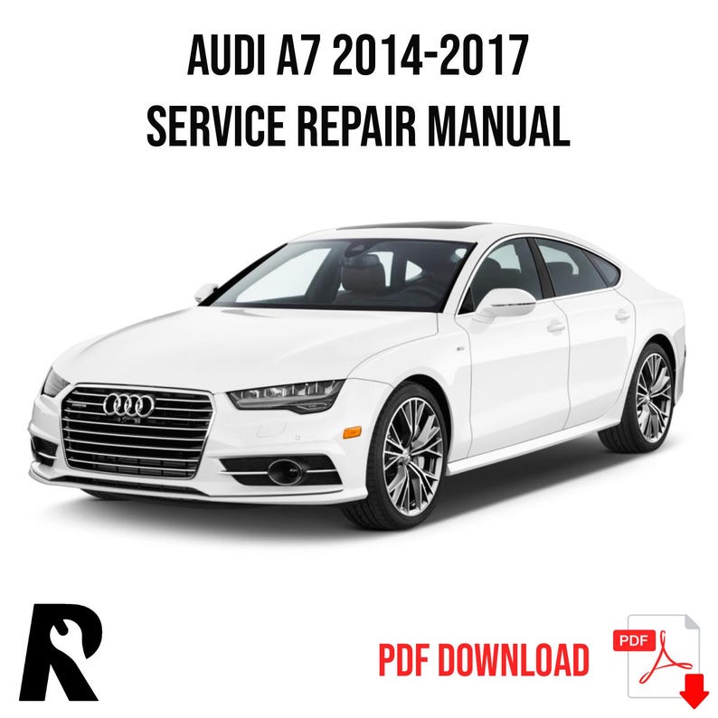 Audi A7 2014-2017 Service Manual Repair, Workshop Service Repair, INSTANT Download PDF