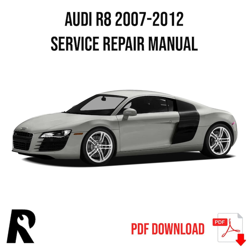 Audi R8 2007-2012 Service Manual Repair, Workshop Service Repair, INSTANT Download PDF