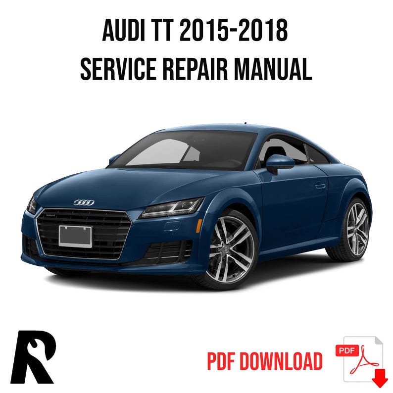 Audi TT 2015-2018 Service Manual Repair, Workshop Service Repair, INSTANT Download PDF