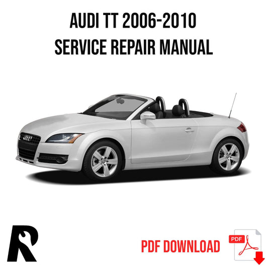 Audi TT 2006-2010 Service & Repair Workshop Manual PDF Instant Access